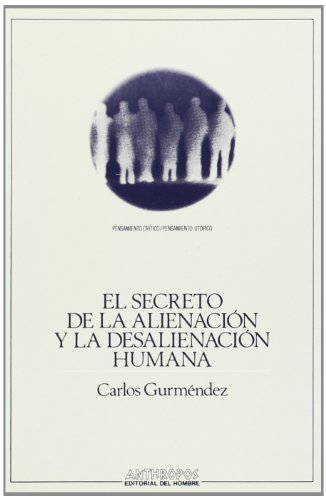 Imagen de archivo de El Secreto de La Alienacion y La DesaGurmendez, Carlos a la venta por Iridium_Books