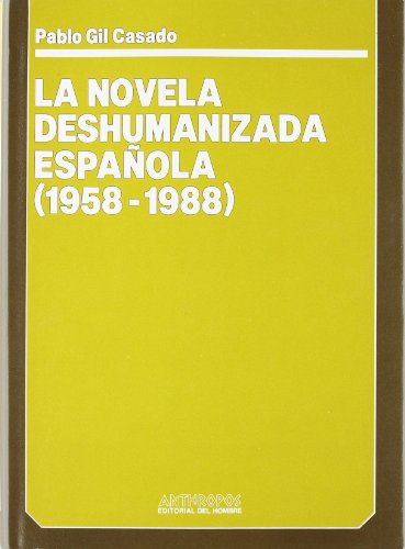 9788476582008: Novela deshumanizada espaola, la (1958-1988)