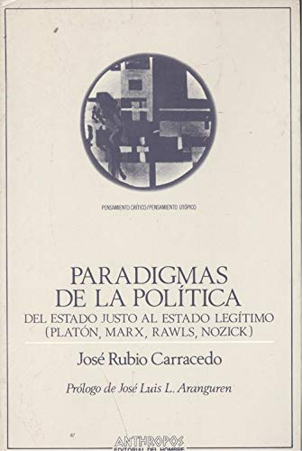 9788476582084: Paradigmas de la política: Del estado justo al estado legítimo : Platón, Marx, Rawls, Nozick (Pensamiento crítico/pensamiento utópico) (Spanish Edition)