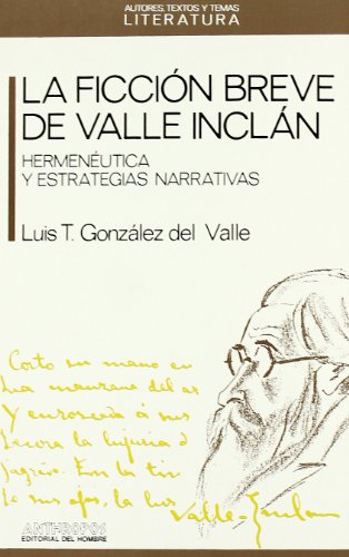 Stock image for Ficcin Breve de Valle-Incln : Hermenutica y Estrategias Narrativas for sale by Better World Books Ltd