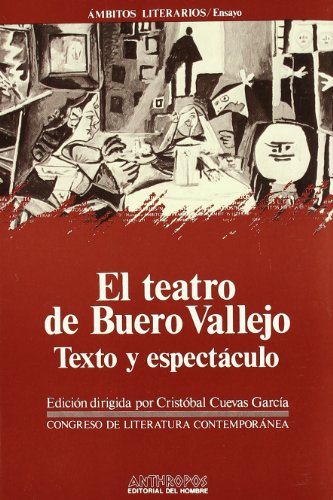 Stock image for El teatro de Buero Vallejo. Texto y espectculo: Actas del III Congreso de Literatura Espaola Contempornea, Universidad de Mlaga, 14, 15, 16 y 17 de noviembre de 1989 / Edicin dirigida por. y coordinada por.respectivamente for sale by Librera Miguel Miranda