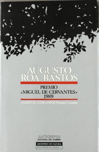 Beispielbild fr Augusto Roa Bastos, Premio Miguel de Cervantes, 1989 (Trinidad Barrera: "Augusto Roa Bastos: la ejemplaridad de la escritura" - Paco Tovar: "Las personas del verbo en 'Hijo del hombre'" - Fernando Moreno Turner: "Poder de la msica, msica del poder (Variaciones sobre un tema de 'Yo el Supremo')" - Fernando Burgos: "Historia e intrahistoria en la cuentstica de Augusto Roa Bastos" - Bibliografa de y sobre - Discurso del autor en la entrega del Premio ). zum Verkauf von Librera y Editorial Renacimiento, S.A.