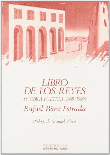 Beispielbild fr LIBRO DE LOS REYES (Y OBRA POETICA 1985-1989) zum Verkauf von KALAMO LIBROS, S.L.