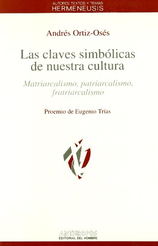 Beispielbild fr Las Claves Simbolicas de Nuestra Cultura: Matriarcalismo, Patriarcalismo, Fratriarcalismo (Autores, Textos y Temas) zum Verkauf von medimops