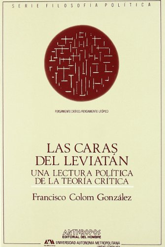 Stock image for Las caras del Leviatn : Una lectura poltica de la Teora Crtica for sale by literal books