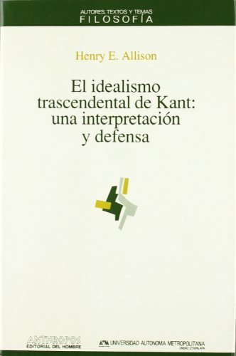 Imagen de archivo de IDEALISMO TRANSCENDENTAL DE KANT UNA INTERPRETACIN Y DEFENSA a la venta por Zilis Select Books
