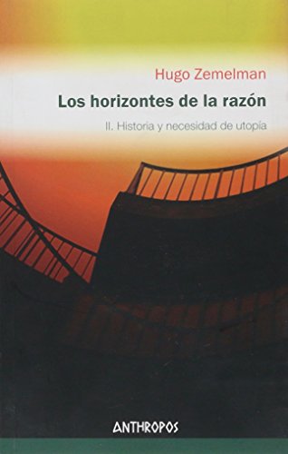 Stock image for LOS HORIZONTES DE LA RAZON: II. Historia y necesidad de utopa for sale by KALAMO LIBROS, S.L.