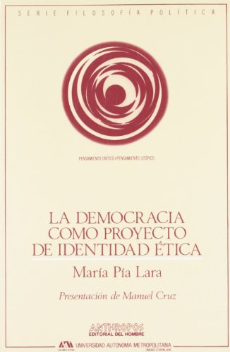 9788476583593: La Democracia Como Proyecto De Identidad tica (PENSAMIENTO CRTICO, PENSAMIENTO UTPICO)