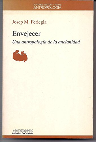 Stock image for Envejecer. Una antropologa de la ancianidad for sale by Libro Usado BM