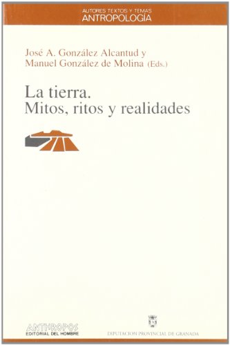 Imagen de archivo de La tierra: Mitos, ritos y realidades: Coloquio internacional, Granada, 15-18 De Abril De 1991 a la venta por literal books