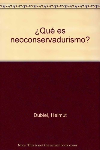 9788476583814: Qu es neoconservadurismo? (Autores, textos y temas) (Spanish Edition)
