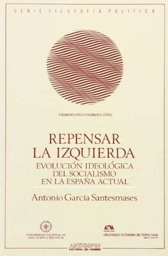 REPENSAR LA IZQUIERDA. Evolución ideológica del socialismo en la España actual.