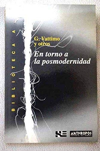 En Torno a la Posmodernidad (Spanish Edition) (9788476584316) by Vattimo, Gianni