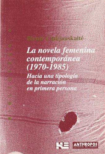 Beispielbild fr LA NOVELA FEMENINA CONTEMPORANEA (1970-1985): Hacia una tipologa de la narracin en primera persona zum Verkauf von KALAMO LIBROS, S.L.