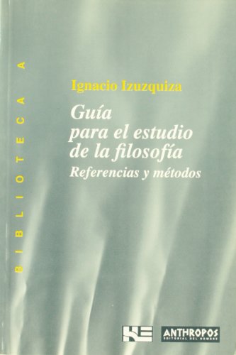 Imagen de archivo de GUIA PARA EL ESTUDIO DE LA FILOSOFIA: Referencias y mtodos a la venta por KALAMO LIBROS, S.L.