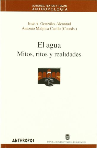 Imagen de archivo de AGUA. MITOS, RITOS Y REALIDADES, EL (Spanish Edition) a la venta por Bob's Book Journey