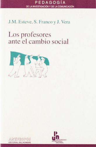 Imagen de archivo de Los profesores ante el cambio social : repercusiones sobre la evoluciÃ n de la salud de los profesores a la venta por Discover Books