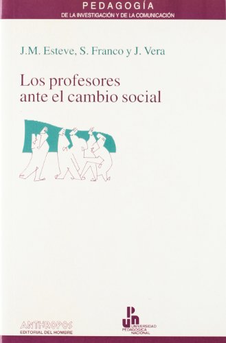 Stock image for Los profesores ante el cambio social : repercusiones sobre la evolucin de la salud de los profesores for sale by Ammareal