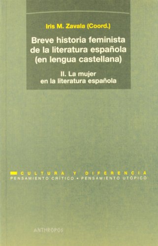Breve historia feminista de la literatura española (en leguna castellana) II. La mujer en la lite...