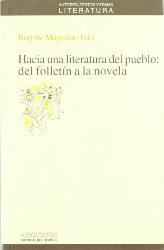 9788476584705: Hacia una literatura del pueblo : del folletn a la novela : el ejemplo de Timoteo Orbe (Spanish Edition)