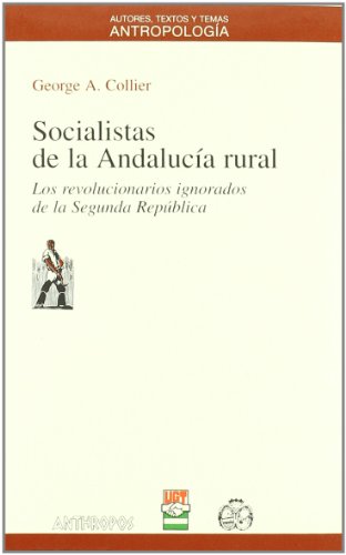 Beispielbild fr Socialistas de la Andaluc?a rural : los revolucionarios ignorados de l zum Verkauf von Hawking Books