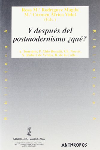 Imagen de archivo de Y DESPUS DEL POSMODERNISMO QU? a la venta por Zilis Select Books