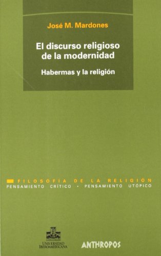 9788476585382: El Discurso Religioso De La Modernidad. Habermas Y La Religin (PENSAMIENTO CRTICO, PENSAMIENTO UTPICO)