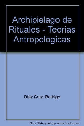 9788476585412: Archipielago De Rituales. Teoras Antropolgicas Del Ritual (ANTROPOLOGA)