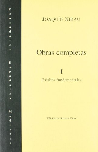 OBRAS COMPLETAS 1: ESCRITOS FUNDAMENTALES (Spanish Edition) - Xirau, Joaquin