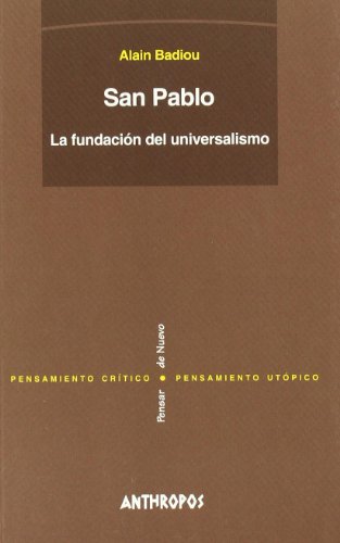 San Pablo - La Fundacion del Universalismo (Spanish Edition) (9788476585542) by Badiou Alain