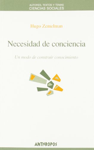 Stock image for Necesidad de conciencia. Un modo de construir conocimiento for sale by Librera Antonio Azorn