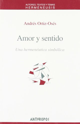 Beispielbild fr AMOR Y SENTIDO. Una hermenutica simblica zum Verkauf von KALAMO LIBROS, S.L.