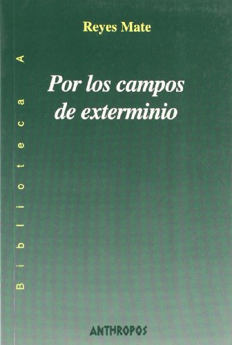 Imagen de archivo de POR LOS CAMPOS DE EXTERMINIO a la venta por KALAMO LIBROS, S.L.