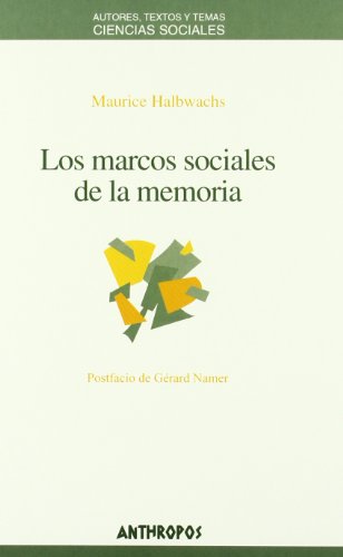 Los marcos sociales de la memoria (Spanish Edition) (9788476586921) by Maurice Halbwachs