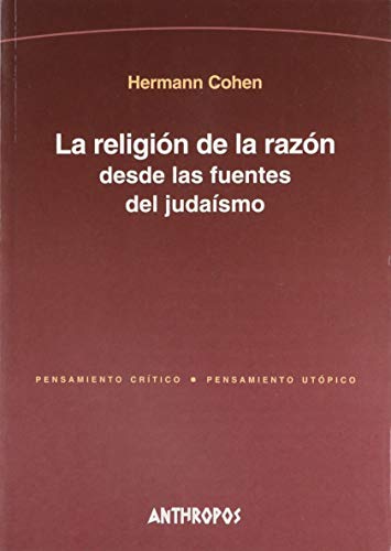 RELIGION DE LA RAZON DESDE LAS FUENTES DEL JUDAISMO, LA (Spanish Edition) (9788476586945) by Hermann Cohen