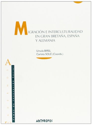 Imagen de archivo de MIGRACION E INTERCULTURALIDAD EN GRAN BRETAA, ESPAA Y ALEMANIA a la venta por KALAMO LIBROS, S.L.