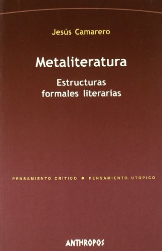 Imagen de archivo de METALITERATURA: ESTRUCTURAS FORMALES LITERARIAS a la venta por KALAMO LIBROS, S.L.