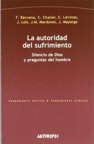 Beispielbild fr LA AUTORIDAD DEL SUFRIMIENTO: Silencio de Dios y preguntas del hombre zum Verkauf von KALAMO LIBROS, S.L.