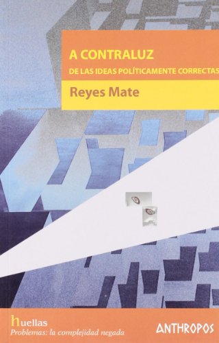 Imagen de archivo de A CONTRALUZ DE LAS IDEAS POLITICAMENTE CORRECTAS a la venta por KALAMO LIBROS, S.L.