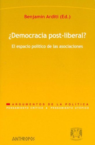 Imagen de archivo de DEMOCRACIA POST-LIBERAL?: El espacio politico de las asociaciones a la venta por KALAMO LIBROS, S.L.