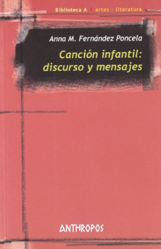 Stock image for Cancin Infantil: Discurso Y Mensajes (BIBLIOTECA A. CONCIENCIA) Anna M. Fernndez Poncela for sale by VANLIBER