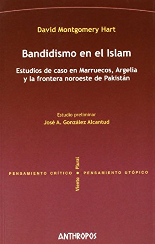 Imagen de archivo de BANDIDISMO EN EL ISLAM: Estudios de caso en Marruecos, Argelia y la frontera noroeste de Pakistn a la venta por KALAMO LIBROS, S.L.