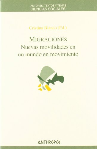 9788476587904: MIGRACIONES: NUEVAS MOVILIDADES EN UN MUNDO EN MOVIMIENTO (Spanish Edition)