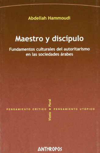 Beispielbild fr MAESTRO Y DISCIPULO: Fundamentos culturales del autoritarismo en las sociedades rabes zum Verkauf von KALAMO LIBROS, S.L.