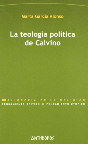 9788476588635: La Teologa Poltica De Calvino (PENSAMIENTO CRTICO, PENSAMIENTO UTPICO)