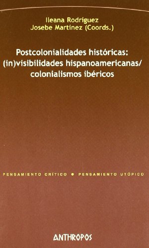 9788476588741: Postcolonialidades historicas/ Postcolonial history: In-visibilidades Hispanoamericanas / Colonialismos Ibericos