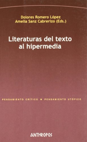 9788476588888: Literaturas Del Texto Al Hipermedia (PENSAMIENTO CRTICO, PENSAMIENTO UTPICO)
