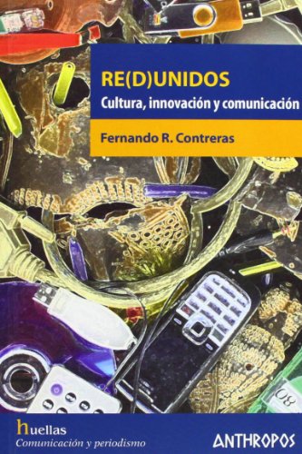 Stock image for RE(D)UNIDOS: Cultura, innovacin y comunicacin for sale by KALAMO LIBROS, S.L.