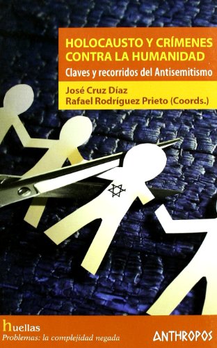 Stock image for HOLOCAUSTO Y CRIMENES CONTRA LA HUMANIDAD: Claves y recorridos del Antisemitismo for sale by KALAMO LIBROS, S.L.