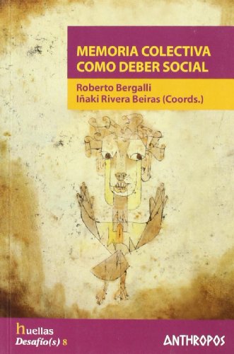 Memoria colectiva como deber social - Bergalli, Roberto